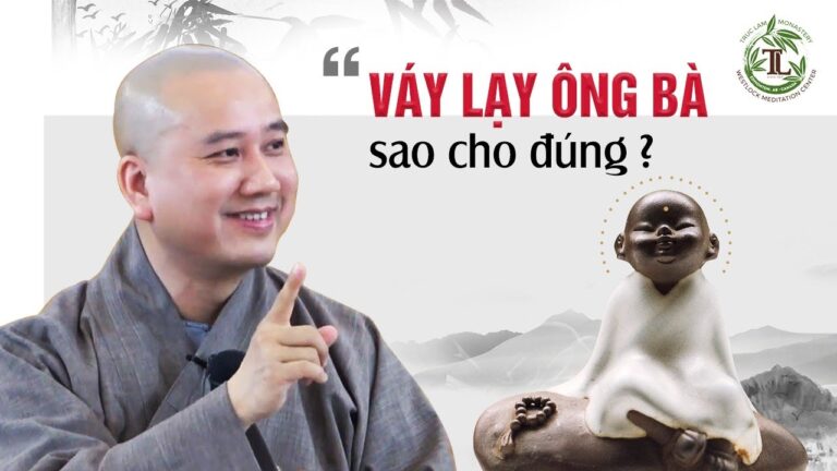 Váy Lạy Ông Bà Tổ Tiên sao cho đúng? – Vấn Đáp Thầy Thích Pháp Hòa