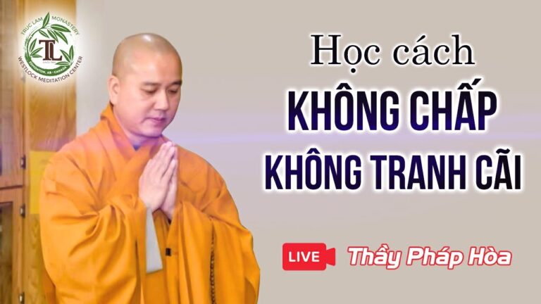 Tâm “Không CHẤP” ở đâu cũng có Bình An – Vấn Đáp Thầy Thích Pháp Hòa