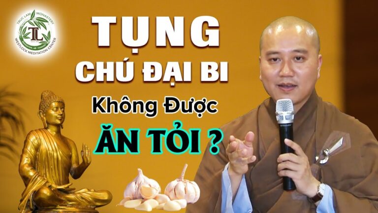 Tụng Chú Đại Bi không được ăn Tỏi? – Vấn Đáp Thầy Thích Pháp Hòa