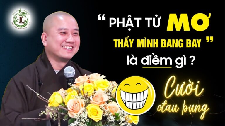 Vấn Đáp Câu Hỏi “Nằm Chiêm Bao Thấy Mình Bay” CƯỜI ĐAU BỤNG – Thầy Thích Pháp Hòa