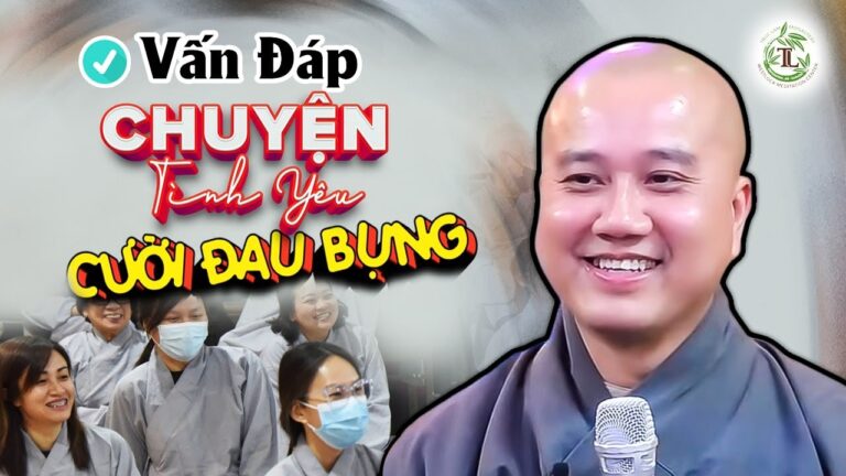 Vấn Đáp CHUYỆN TÌNH YÊU Khác Đạo Cười Đau Bụng – Thầy Thích Pháp Hòa