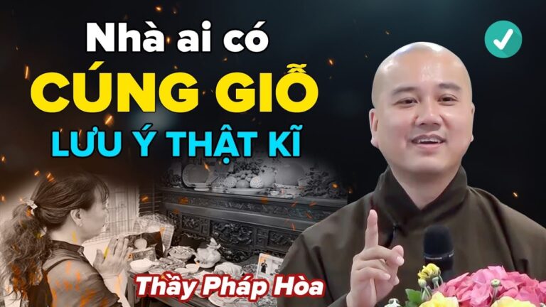 Nhà ai có CÚNG GIỖ mỗi năm lưu ý kĩ việc này – Vấn Đáp Thầy Thích Pháp Hòa