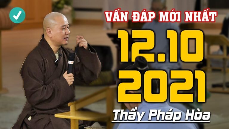 VẤN ĐÁP Thầy Thích Pháp Hòa Mới Nhất 12.10.2021 (Rất Hay) – Tu Viện Tây Thiên Canada