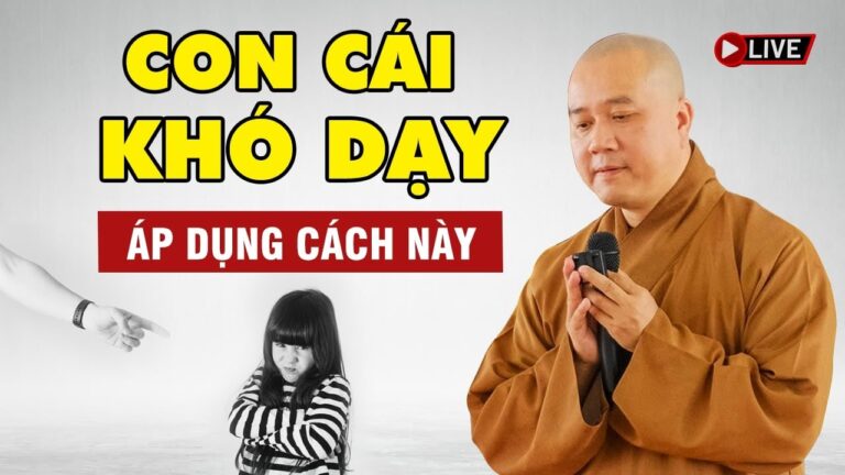 Con Cái Ngỗ Nghịch Khó Dạy hãy áp dụng cách này để dạy bảo – Vấn Đáp Thầy Thích Pháp Hòa