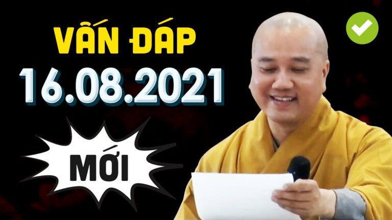 Vấn Đáp Thầy Thích Pháp Hòa MỚI NHẤT 16.08.2021 (Rất Hay)