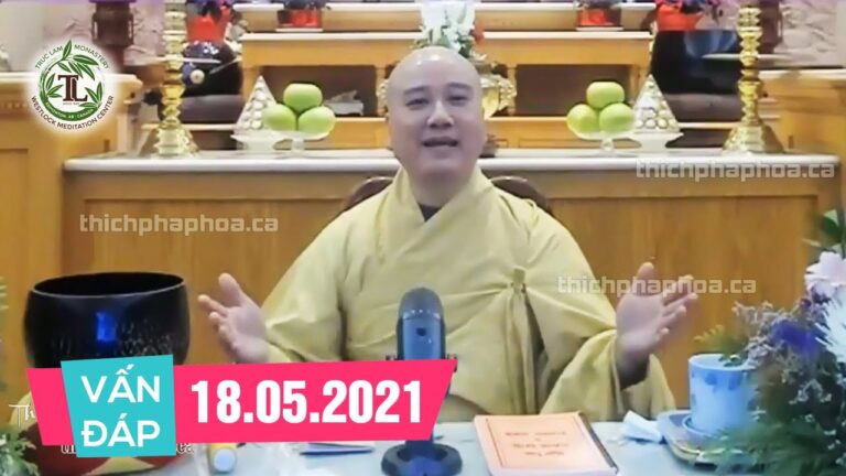 Xuất Bản 18.05.2021 – Vấn đáp Thầy Thích Pháp Hòa mới nhất