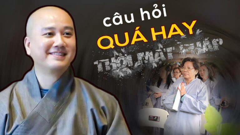 Câu hỏi quá hay về THỜI MẠT PHÁP, buổi Vấn Đáp trên cả tuyệt vời – Thầy Thích Pháp Hòa