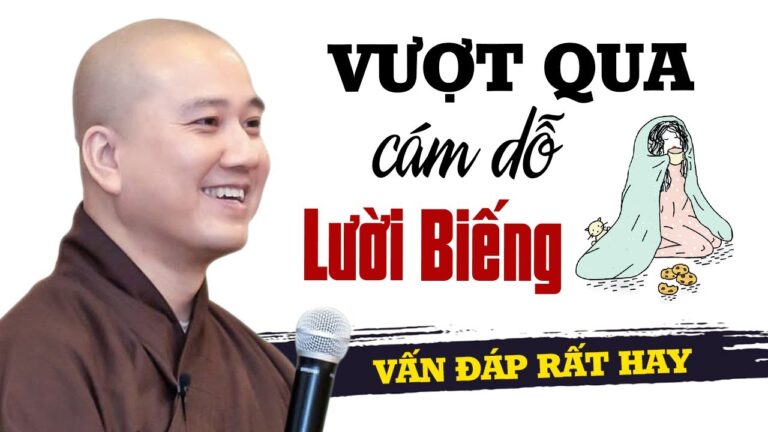 Làm sao vượt qua Cơn Lười Biếng – Vấn đáp Thầy Thích Pháp Hòa