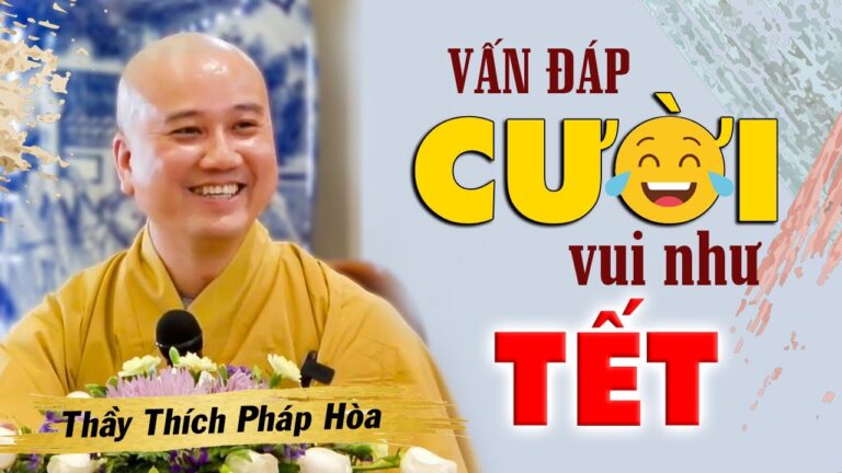 Vấn Đáp Thầy Thích Pháp Hòa rất vui rất hay (tuyển chọn)