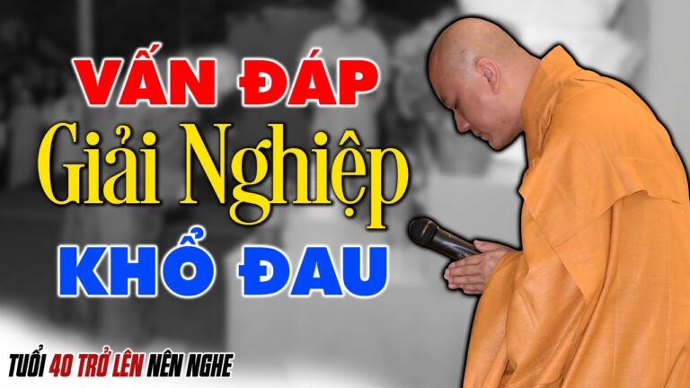 Tuổi 40 trở lên nên nghe để Sám Hổi Giải Nghiệp Khổ Đau – Thầy Thích Pháp Hòa