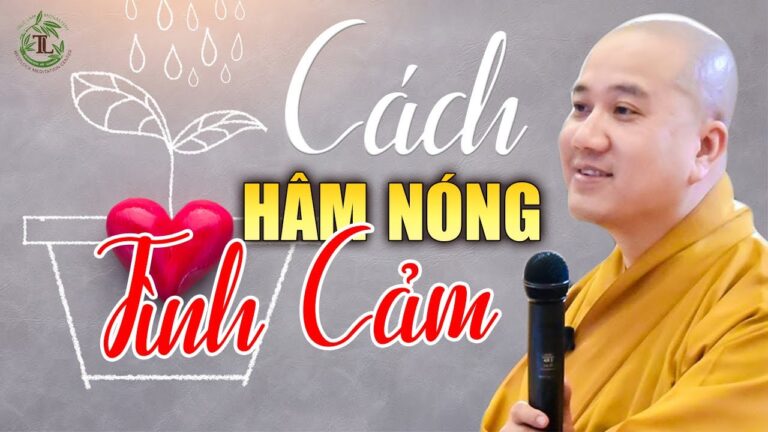 VẤN ĐÁP Cách Giữ Lửa Trong Chuyện Tình Cảm – Thầy Thích Pháp Hòa (rất hay)