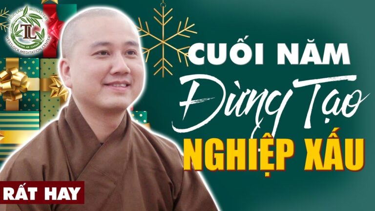 Cuối năm rồi nghe Thầy giảng để Bớt Tạo Nghiệp Xấu chuẩn bị đón năm mới – Thầy Thích Pháp Hòa