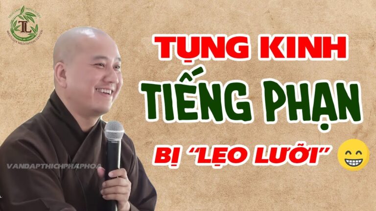 Tụng Kinh Tiếng Phạn không quen nên bị “lẹo lưỡi” – Câu hỏi vấn đáp rất vui Thầy Thích Pháp Hòa