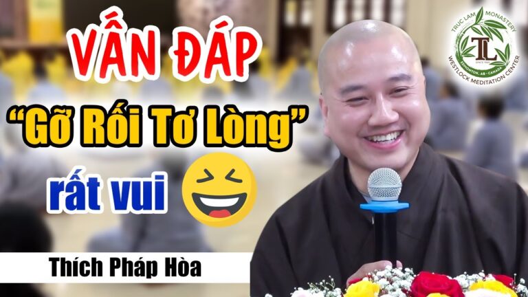 Thầy Pháp Hoà vấn đáp tình yêu “Gỡ Rối Tơ Lòng” cười toe toét suốt buổi giảng