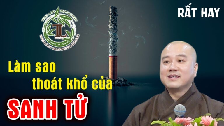 Làm sao thoát khổ của Sinh Tử? (vấn đáp) – Thầy Thích Pháp Hòa