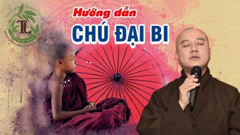 Hướng dẫn tất tần tật về TỤNG CHÚ ĐẠI BI (vấn đáp) – Thầy Thích Pháp Hòa