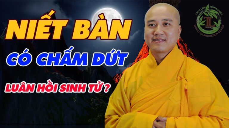 Niết Bàn có chấm dứt Luân Hồi Sinh Tử? – Vấn đáp Phật Pháp Thầy Thích Pháp Hòa