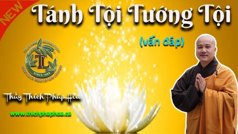 Ý Nghĩa Của “Tánh Tội Tướng Tội” (vấn đáp) – Thầy Thích Pháp Hòa