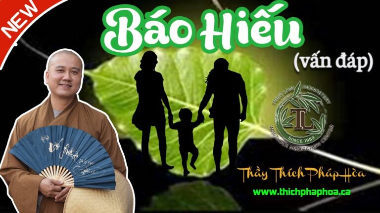 Làm Thế Nào Để Báo Hiếu Cho Cha Mẹ Khi Đã Mất? (vấn đáp) – Thầy Thích Pháp Hòa