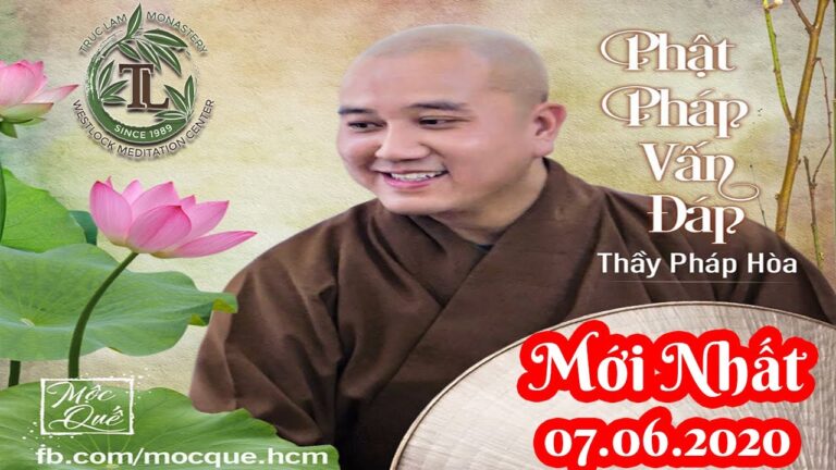 Phật Pháp Vấn Đáp (Mới Nhất) 07.06.2020 – Thầy Thích Pháp Hòa