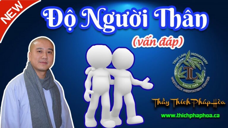 Làm Sao Độ Người Thân Nghe Pháp (vấn đáp) – Thầy Thích Pháp Hòa