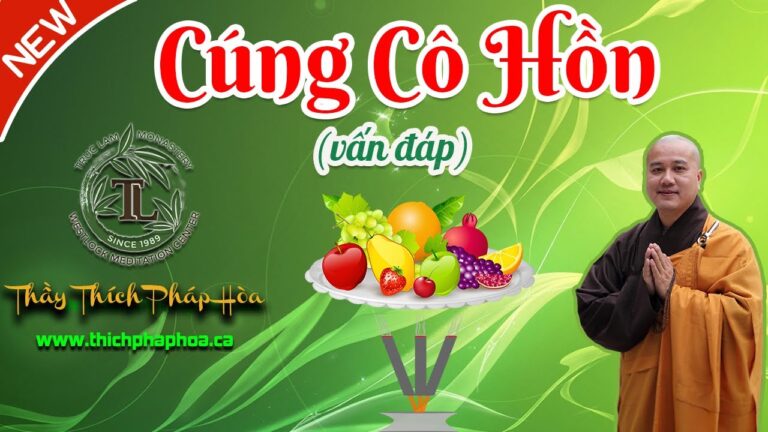 Phật Tử Có Nên Cúng Cô Hồn Tại Gia? (vấn đáp) – Thầy Thích Pháp Hòa