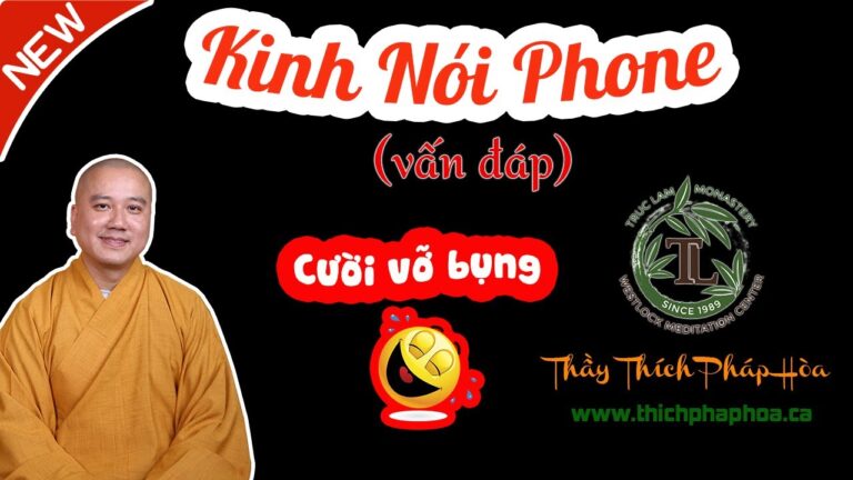 Làm Sao Khuyên Người Không Thích Niệm Phật mà chỉ Thích Nói Phone (vấn đáp) – Thầy Thích Pháp Hòa