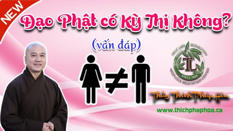 Kỳ Thị hay Trọng Nam Khinh Nữ (vấn đáp) – Thầy Thích Pháp Hòa