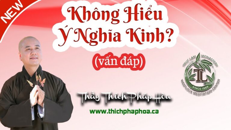 Tụng Kinh mà Không Hiểu Ý Nghĩa Kinh, vậy có Được Phước Không? (vấn đáp) – Thầy Thích Pháp Hòa