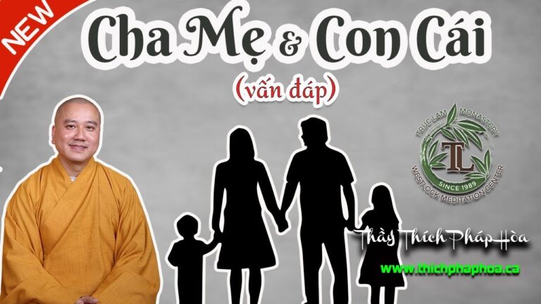 Mâu Thuẫn Giữa Cha Mẹ và Con Cái (vấn đáp) – Thầy Thích Pháp Hòa