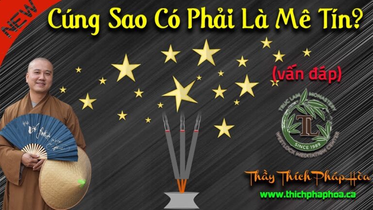 Cúng Sao Có Phải Là Mê Tín? (vấn đáp) – Thầy Thích Pháp Hòa