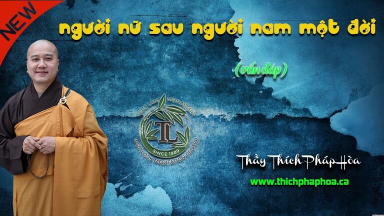 Người Nữ Sau Người Nam Một Đời (vấn đáp) – Thầy Thích Pháp Hòa