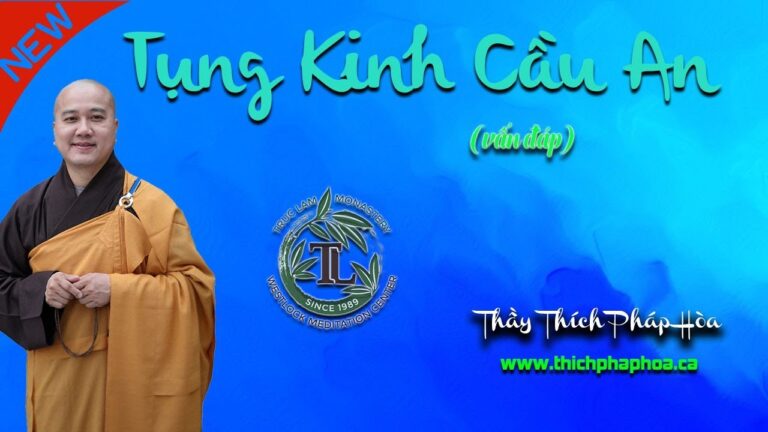 Tụng Kinh Gì Cho Cầu An? (vấn đáp) – Thầy Thích Pháp Hòa