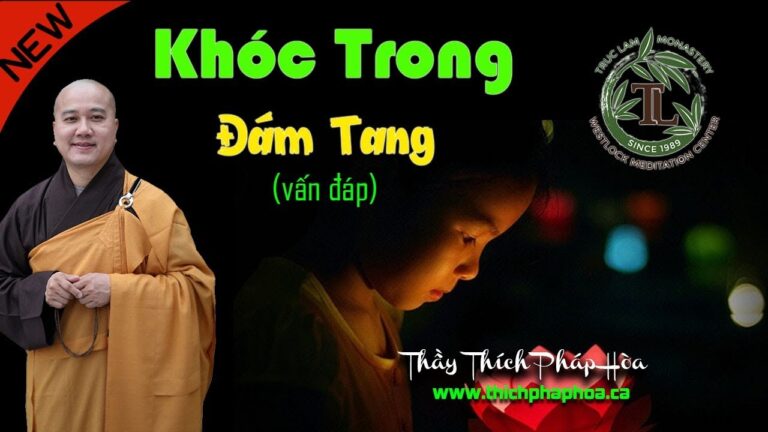 Có Nên Khóc Trong Đám Tang (vấn đáp) – Thầy Thích Pháp Hòa