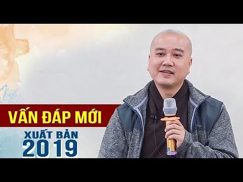 Phật Pháp Vấn Đáp mới nhất 2019 (quá hay) – Thầy Thích Pháp Hòa