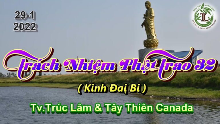 Trách Nhiệm Phật Trao 32 – Thầy Thích Pháp Hòa (Tv.Trúc Lâm.29.1.2022)