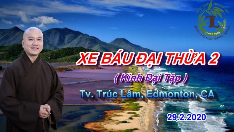 Xe Báu Đại Thừa 02 – Thầy Thích Pháp Hòa (Tv.Trúc Lâm.29.2.2020)