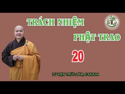 Trách Nhiệm Phật Trao 20 – Thầy Thích Pháp Hòa (Tv.Trúc Lâm.6.11.2021)