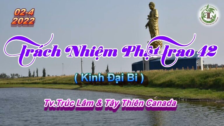 Trách Nhiệm Phật Trao 42 – Thầy Thích Pháp Hòa (Tv.Trúc Lâm.2.4.2022)