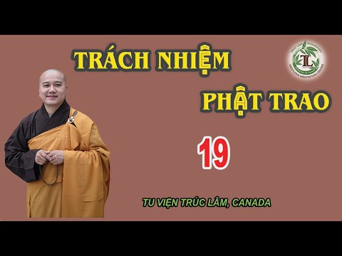 Trách Nhiệm Phật Trao 19 – Thầy Thích Pháp Hòa (Tv.Trúc Lâm.30.10.2021)