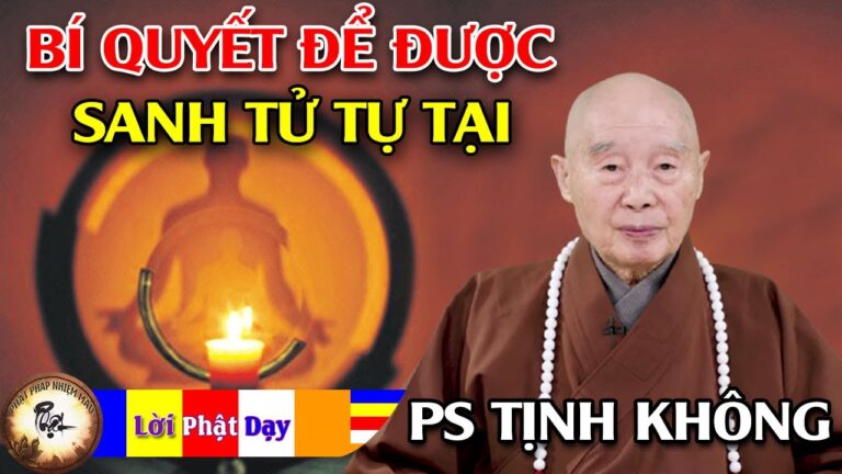 Bí quyết để được Sanh Tử Tự Tại – Hòa Thượng Tịnh Không