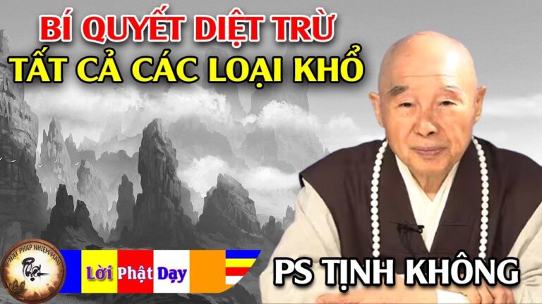 Bí Quyết Diệt Trừ Tất Cả Các Loại Khổ – Pháp Sư Tịnh Không | Phật Pháp Nhiệm Màu