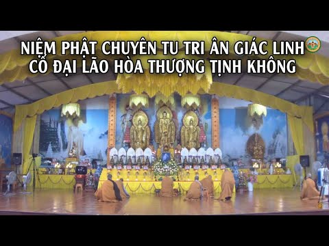 KHÓA LỄ niệm Phật tri ân Giác linh cố Đại lão Hòa thượng TỊNH KHÔNG – CHÙA KHAI NGUYÊN 28/07/2022