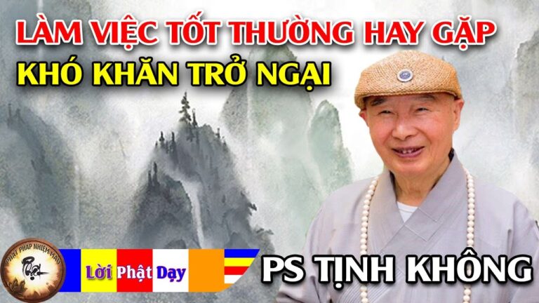 Làm việc tốt thường hay gặp khó khăn trở ngại