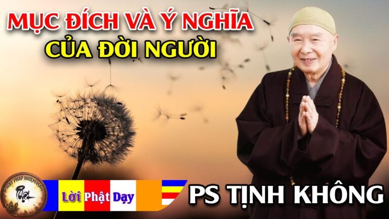 Mục đích & ý nghĩa của đời người – Pháp Sư Tịnh Không