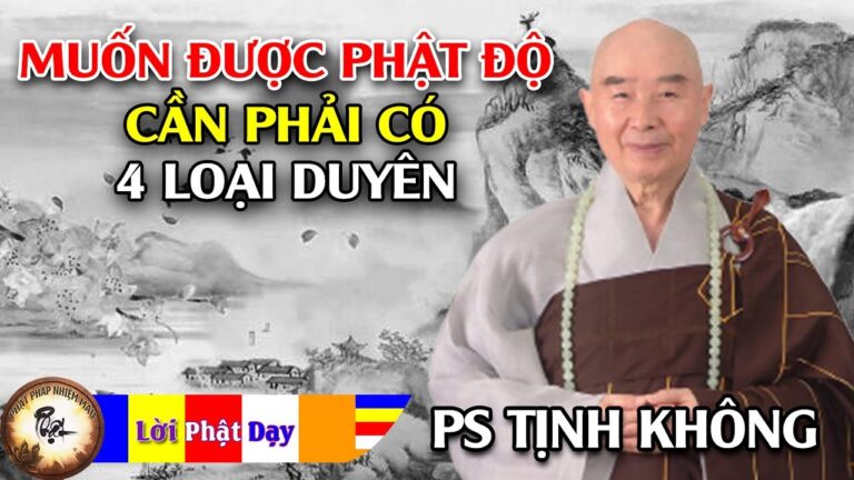 Muốn được Phật độ cần phải có 4 loại DUYÊN – Pháp Sư Tịnh Không | Phật Pháp Nhiệm Màu