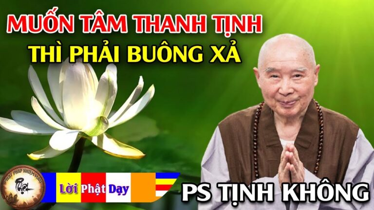 Muốn tâm thanh tịnh thì phải buông xả