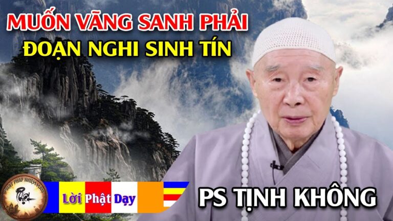 Muốn vãng sanh trước tiên phải đoạn nghi sinh tín – Pháp Sư Tịnh không | Phật Pháp Nhiệm Màu