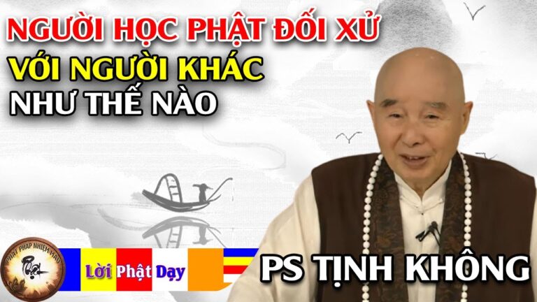 Người học Phật đối xử với người khác như thế nào? Hòa Thượng Tịnh Không | Phật Pháp Nhiệm Màu