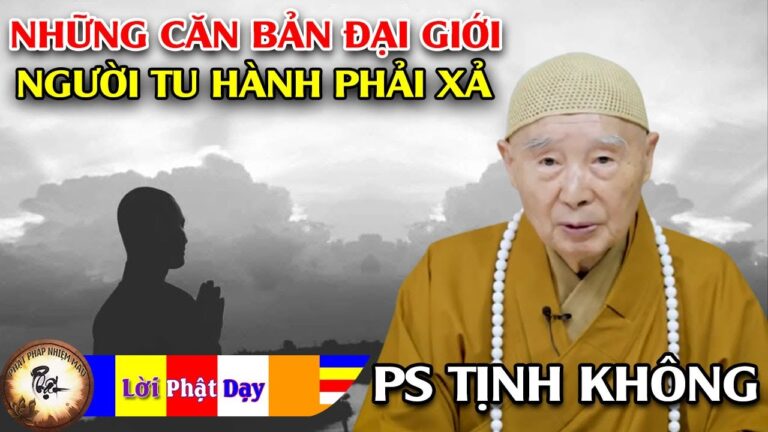 Những căn bản đại giới người tu hành phải xả – Pháp Sư Tịnh Không | Phật Pháp Nhiệm Màu